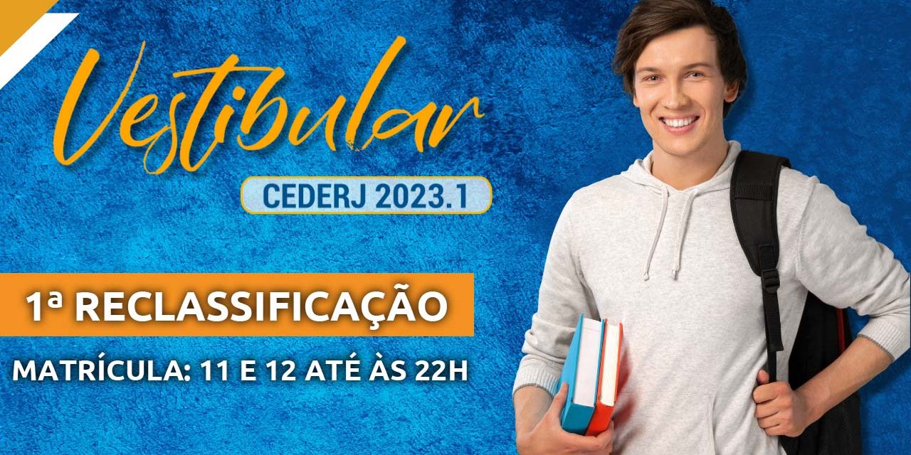 Saiu a lista da 1ª reclassificação do Vestibular Cederj 2023.1