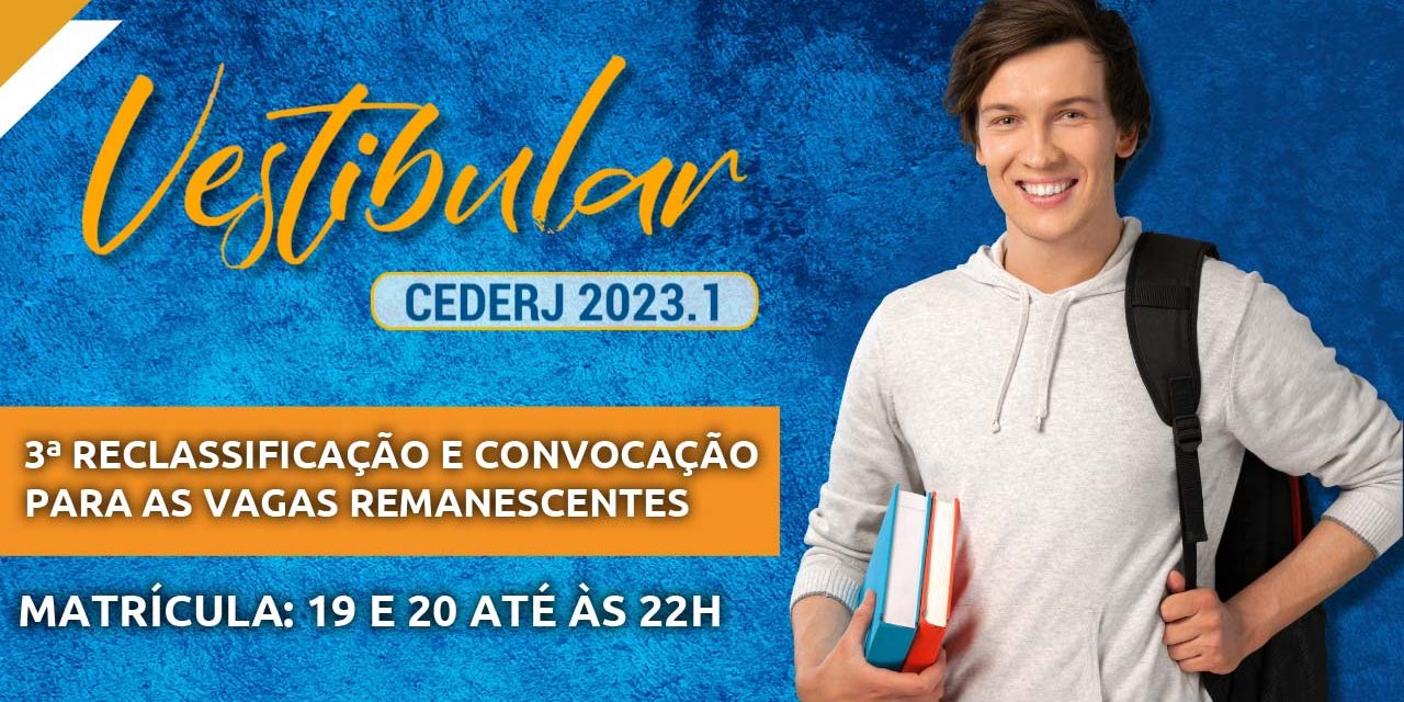 Divulgação da 3ª reclassificação e convocação para as vagas remanescentes do Vestibular Cederj 2023.1