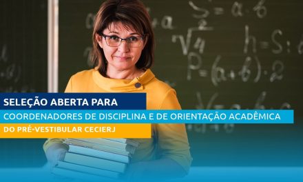 Fundação Cecierj seleciona coordenadores de disciplina e de orientação acadêmica para o Pré-Vestibular Cecierj