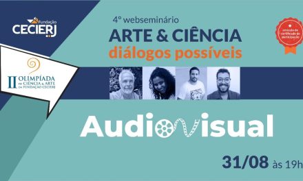 4ª Web seminário Arte e Ciência: diálogos possíveis – Audiovisual