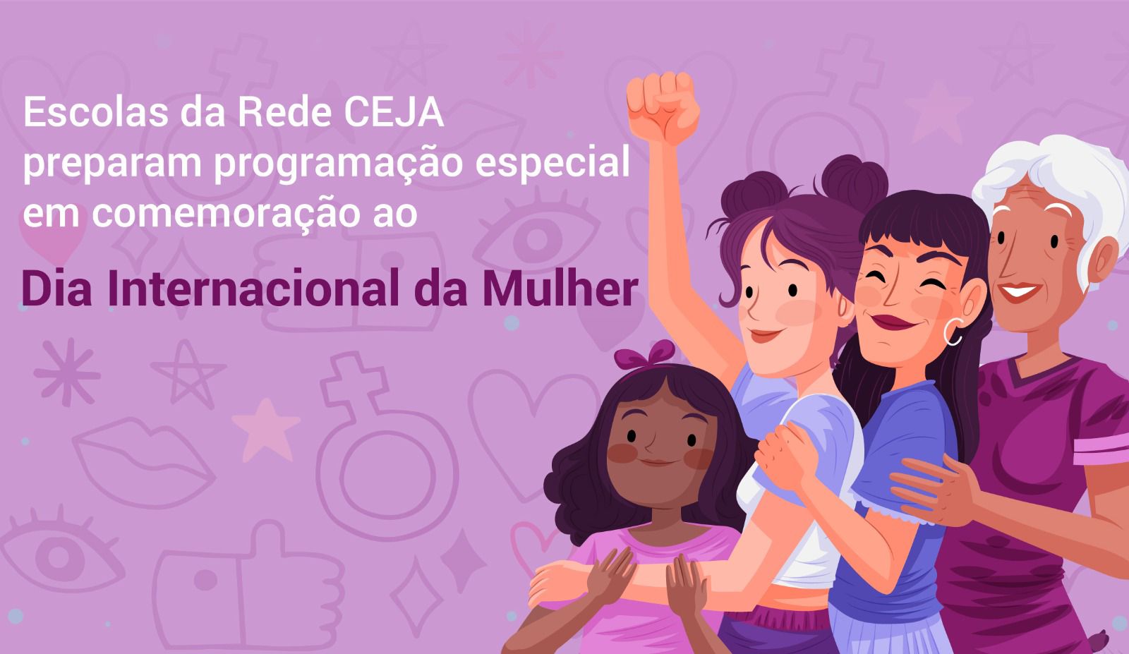 Confira A Programa o Do Dia Internacional Da Mulher Na Rede CEJA Confira A Programa o Do Dia Internacional Da Mulher Na Rede CEJA