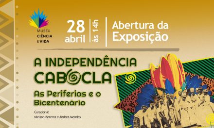 Museu Ciência e Vida inaugura exposição ‘A independência cabocla’