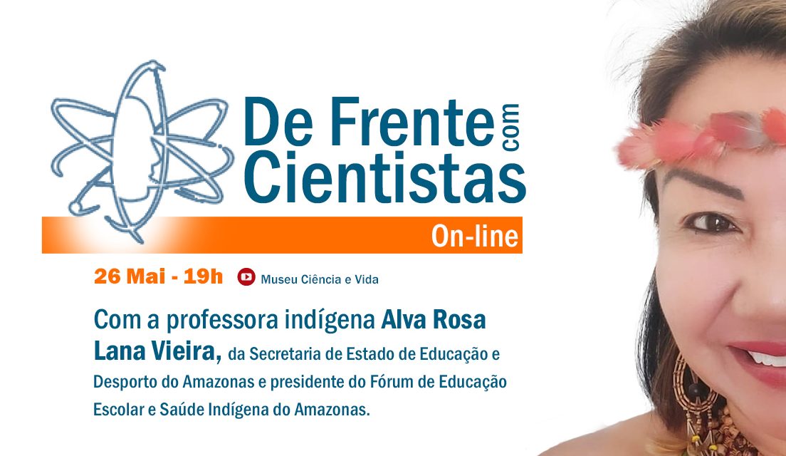 Professora indígena Alva Rosa Lana Vieira é a convidada do De Frente com Cientistas de maio