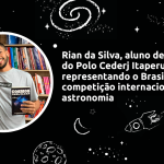 Aluno do Cederj Itaperuna representa o Brasil em evento internacional de astronomia