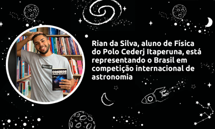 Aluno do Cederj Itaperuna representa o Brasil em evento internacional de astronomia