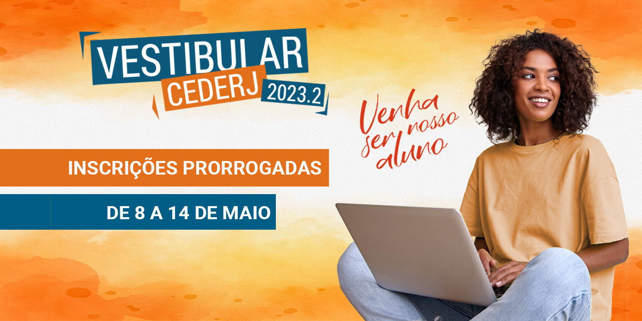 Prorrogadas as inscrições para o Vestibular Cederj 2023.2 até 14 de maio