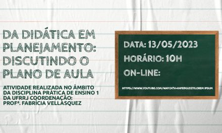 Aula aberta “Da didática em planejamento: discutindo o plano de aula”, neste sábado (13/05)