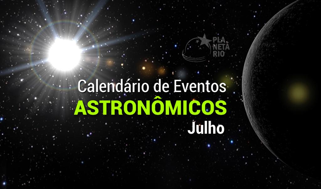Confira o calendário astronômico do mês de julho