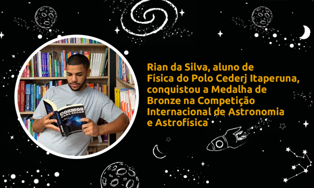 Aluno do Polo Cederj Itaperuna, Rian da Silva, conquista 3º lugar em torneio internacional de astronomia e astrofísica