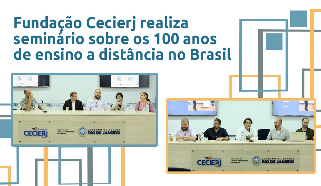 Seminário da Fundação Cecierj celebra centenário da EaD no Brasil