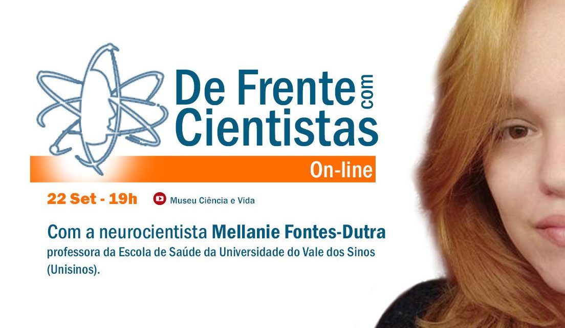 De Frente com Cientistas com a neurocientista Mellanie Fontes-Dutra