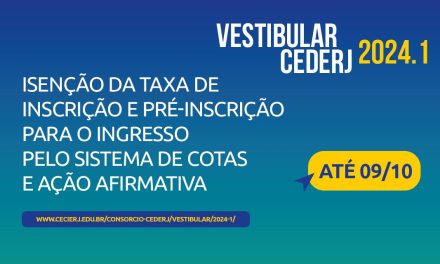 Vestibular Cederj 2024.1 divulga período de solicitação de isenção, cota e ação afirmativa