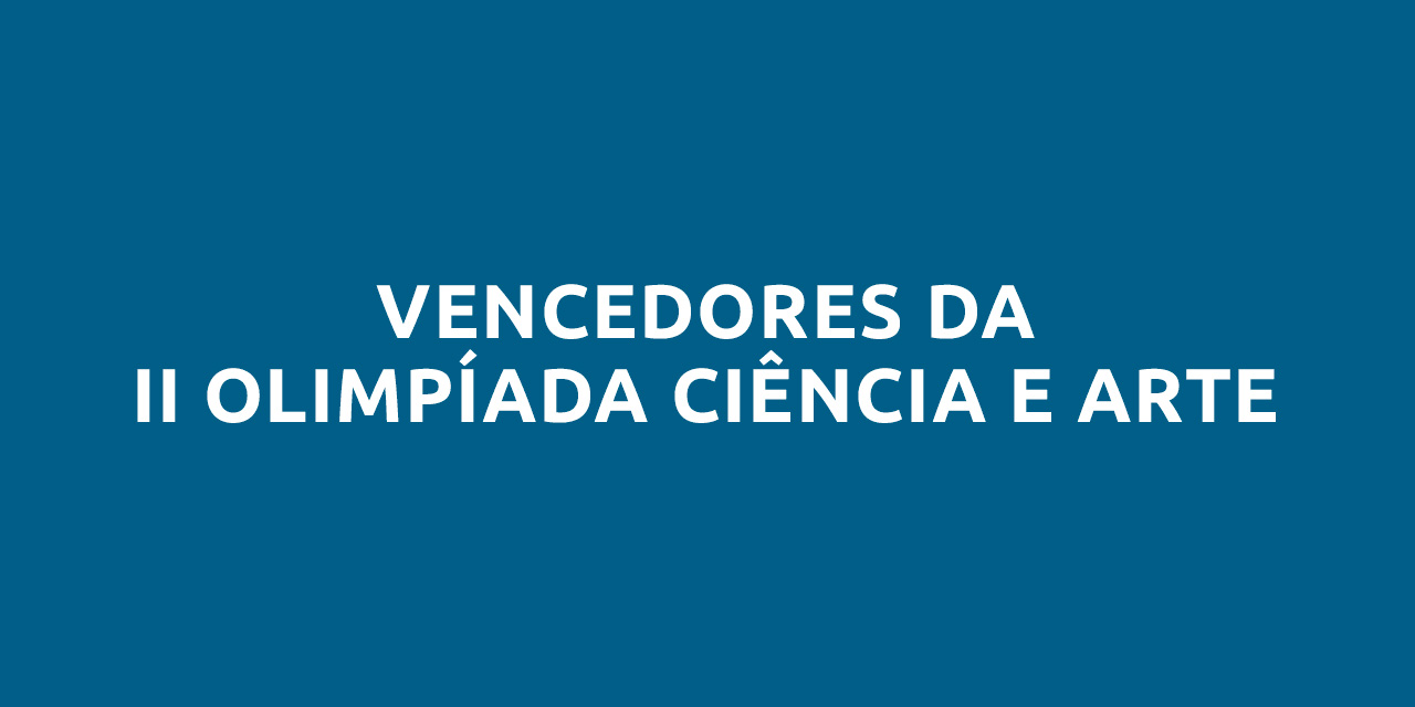 [II OLIMPÍADA DE CIÊNCIA & ARTE] – Ceremonia de entrega de premios a los ganadores en el Museo de la Ciencia y la Vida