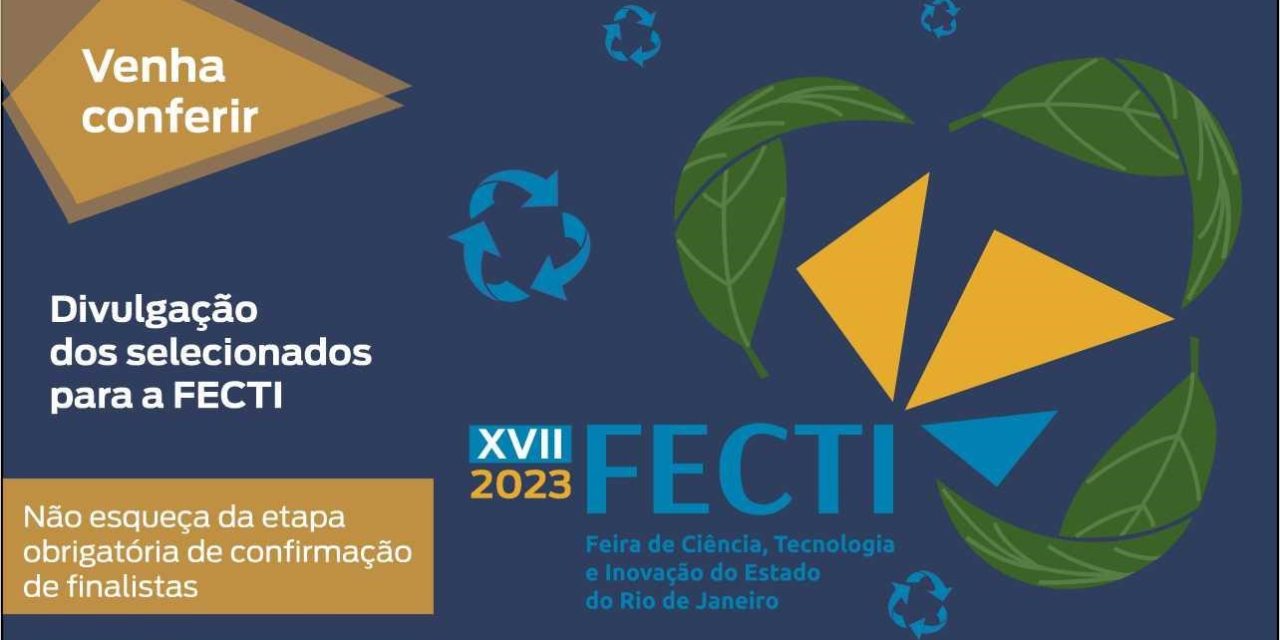 Confira os projetos selecionados para participar da 17ª edição da FECTI