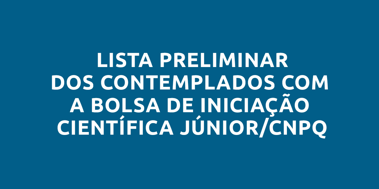 [Olimpíada Ciência & Arte] – Confira a lista preliminar dos contemplados com a bolsa de Iniciação Científica Júnior/CNPq