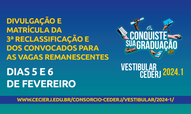 Veja a lista da terceira reclassificação e vagas remanescentes do Vestibular Cederj 2024.1 e orientações sobre a matrícula