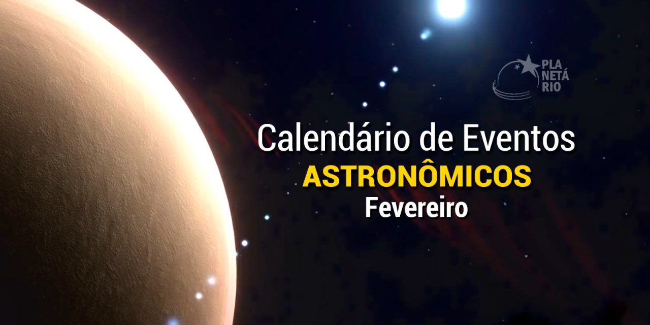 Calendário Astronômico – Fevereiro de 2024