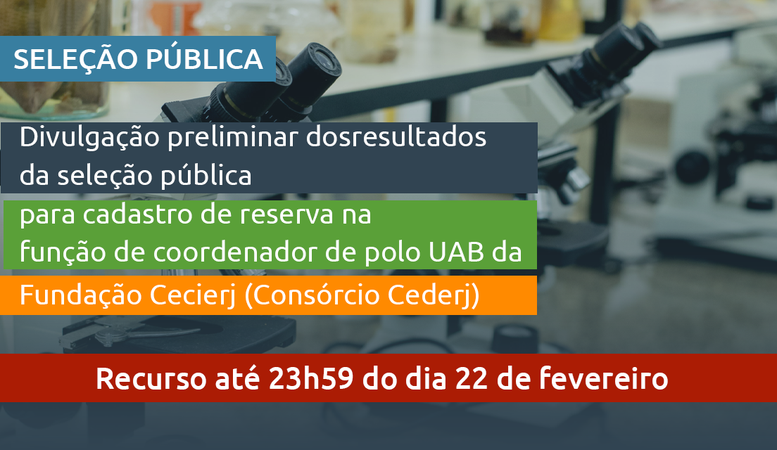 Confira o resultado preliminar da seleção de coordenadores UAB bolsistas dos Polos Regionais da Fundação Cecierj