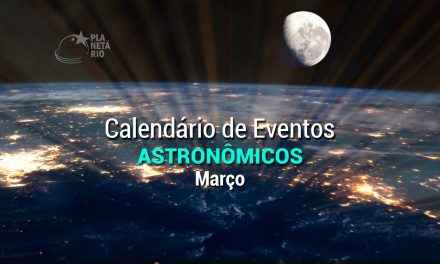 Confira o calendário astronômico do mês de março