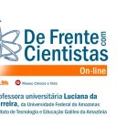 De Frente com Cientistas com a professora universitária Luciana da Cunha Ferreira
