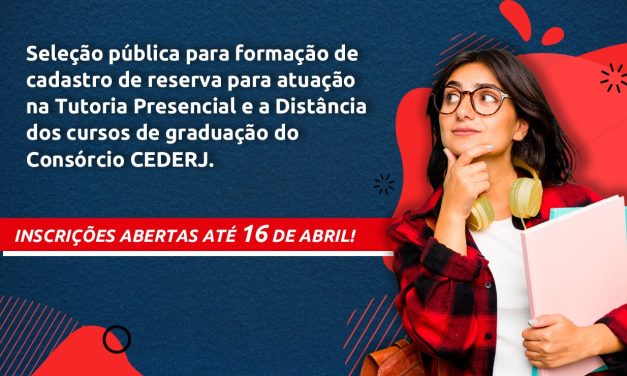 Candidatos já podem se inscrever na seleção de tutores presencial e a distância dos cursos de graduação do Consórcio Cederj