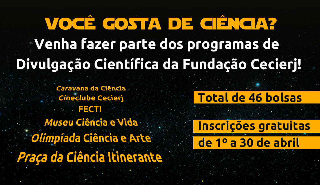 Fundação Cecierj seleciona 46 bolsistas para atuar em programas da divulgação científica