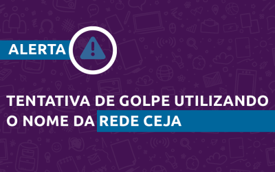 Comunicado: Tentativa de golpe utilizando o nome da Rede CEJA