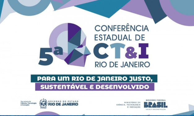 Governo do Estado do Rio promove 5ª Conferência Estadual de Ciência, Tecnologia e Inovação