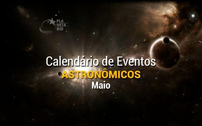 Confira o Calendário Astronômico do mês de maio