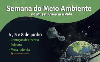 Museu Ciência e Vida prepara programação especial para a Semana do Meio Ambiente