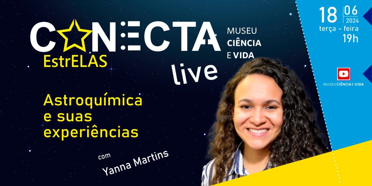 Conecta: EstrELAS com a astrônoma e professora do Observatório do Valongo, Yanna Martins
