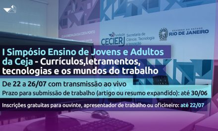 I Simpósio Ensino de Jovens e Adultos da Rede Ceja recebe submissão de trabalho e inscrição como ouvinte