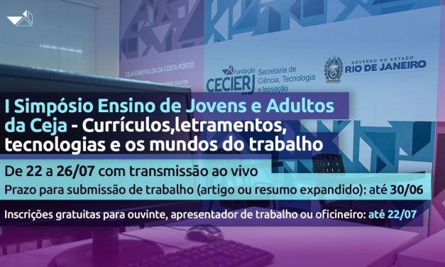 I Simpósio Ensino de Jovens e Adultos da Rede Ceja recebe submissão de trabalho e inscrição como ouvinte
