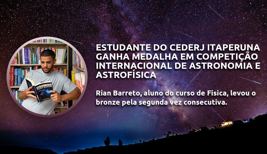 Estudante do Cederj Itaperuna ganha mais uma medalha em competição internacional de astronomia e astrofísica