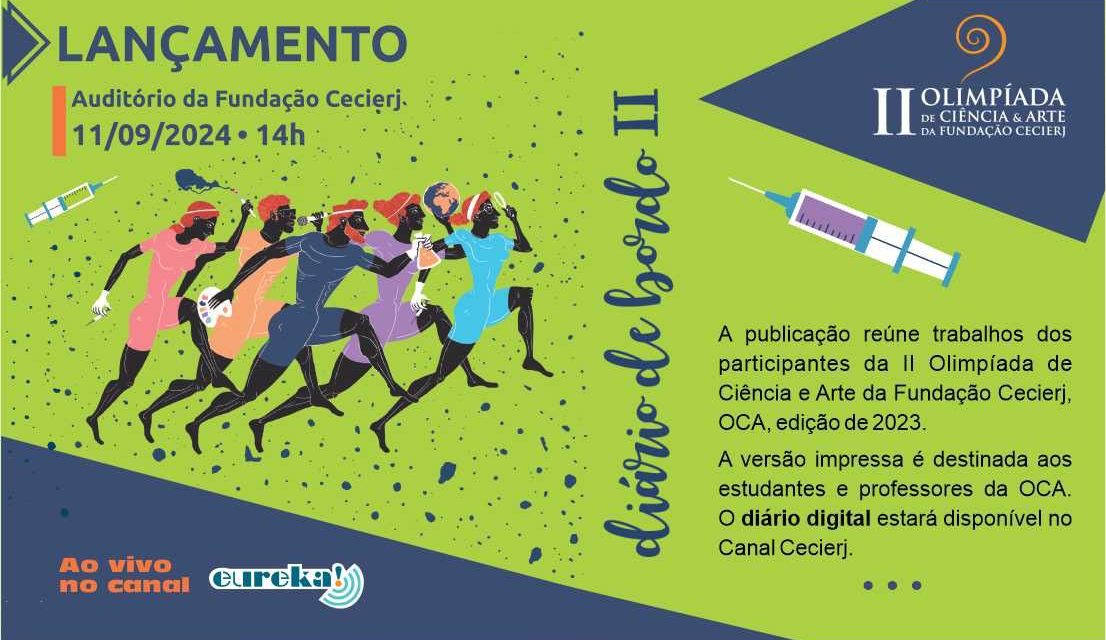 Lançamento do Diário de Bordo da II Olimpíada de Ciência e Arte da Fundação Cecierj