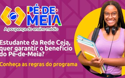 ALUNOS DA REDE CEJA VÃO RECEBER O BENEFÍCIO PÉ- DE-MEIA