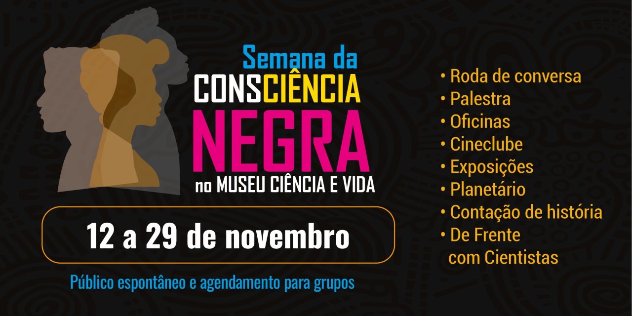 Museu Ciência e Vida celebra Semana da Consciência Negra em Duque de Caxias com atrações muito especiais