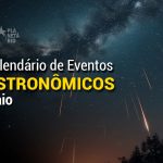 Confira o que será destaque no céu de maio