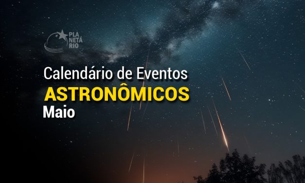 Confira o que será destaque no céu de maio