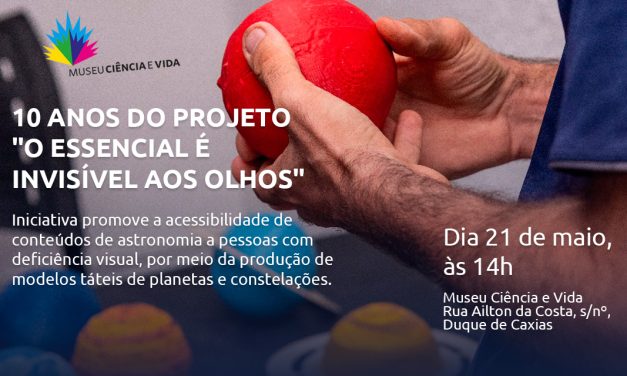 Projeto que promove a acessibilidade de conteúdos de astronomia a pessoas com deficiência visual comemora dez anos com evento no Museu Ciência e Vida