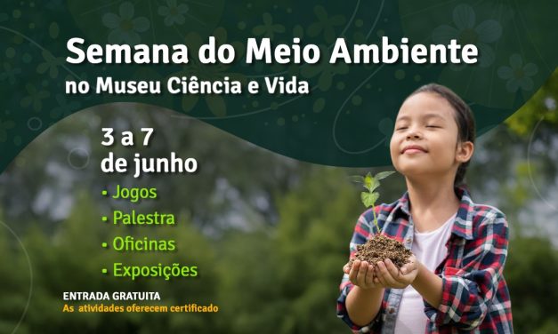 Semana do Meio Ambiente tem programação especial no Museu Ciência e Vida