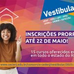Inscrições para o Vestibular CEDERJ 2025.2 foram prorrogadas até o dia 22 de maio