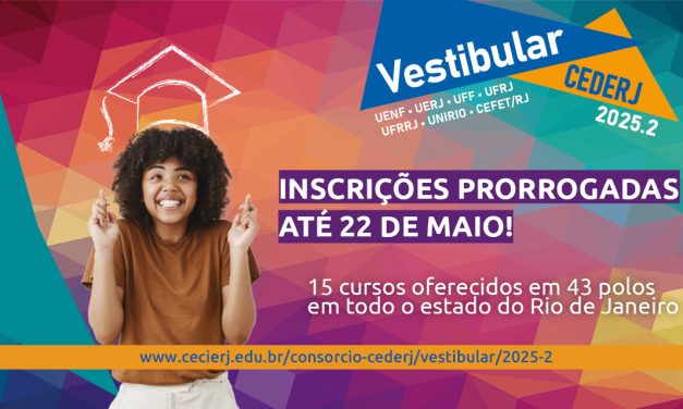 Inscrições para o Vestibular CEDERJ 2025.2 foram prorrogadas até o dia 22 de maio