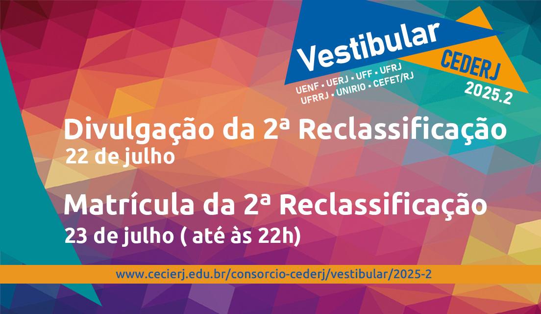 Saiu a lista da 2ª reclassificação do Vestibular Cederj 2025.2; matrículas abertas até 23/07