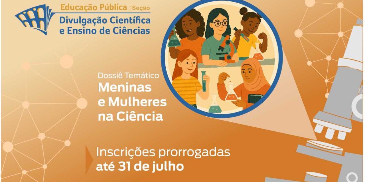Prazo prorrogado para submissão de artigos para o dossiê temático “Meninas e mulheres na ciência” da revista Educação Pública 