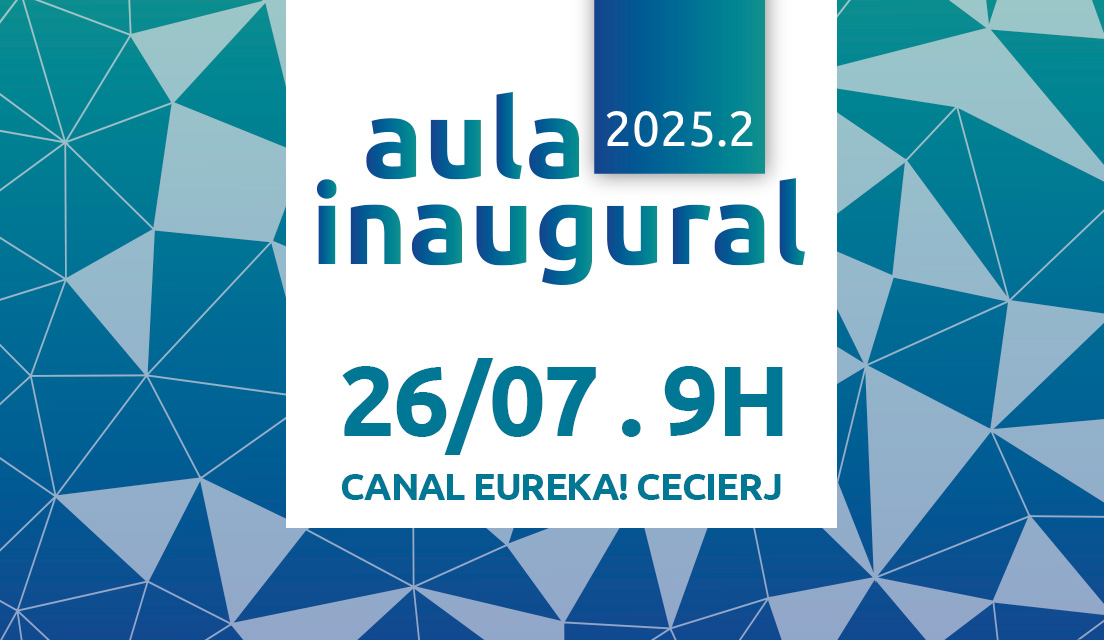 Aula inaugural do Consórcio Cederj acontece neste sábado (26/07) com transmissão ao vivo pelo canal Eureka!
