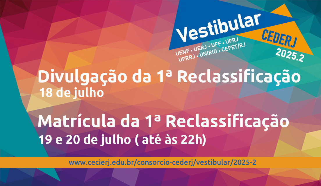 Saiu a lista da 1ª reclassificação do Vestibular Cederj 2025.2; matrículas abertas até 20/07