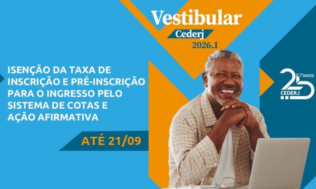 Vestibular Cederj 2026.1 tem prazo para isenção de taxa e pré-inscrição no sistema de cotas até 21 de setembro