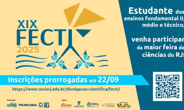 INSCRIÇÕES PARA A FECTI – FEIRA DE CIÊNCIA E TECNOLOGIA DO ESTADO DO RIO DE JANEIRO FORAM PRORROGADAS ATÉ 22 DE SETEMBRO