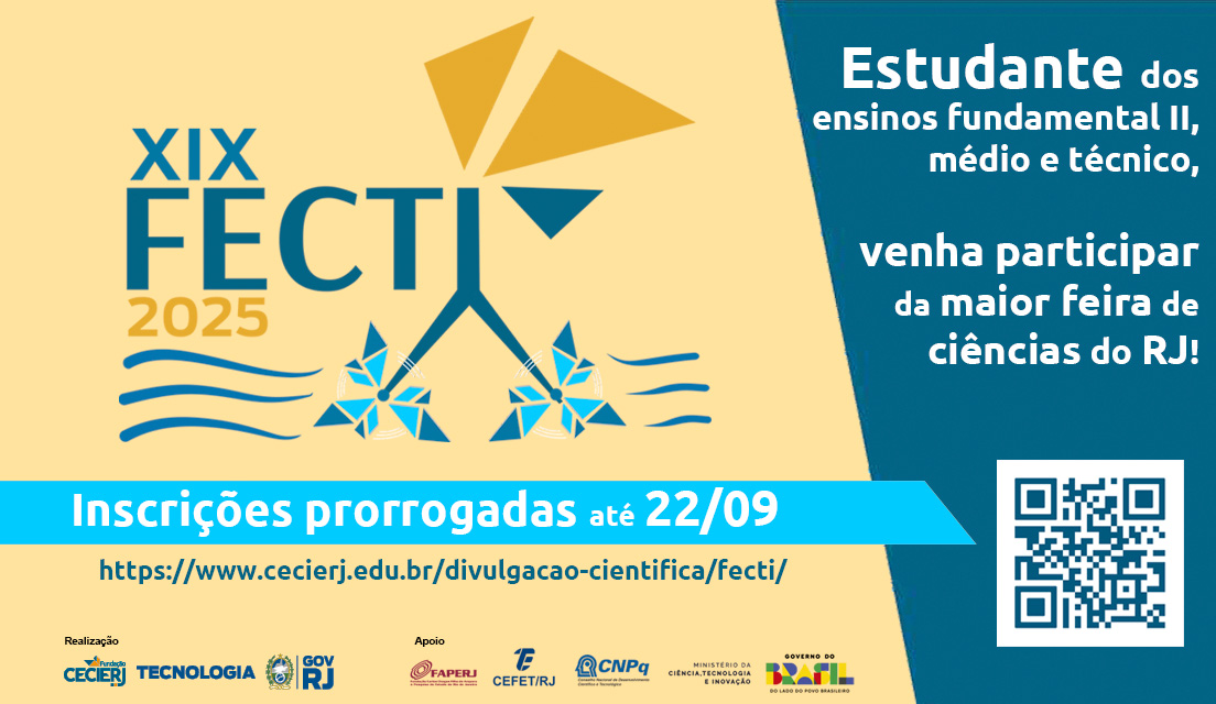 INSCRIÇÕES PARA A FECTI – FEIRA DE CIÊNCIA E TECNOLOGIA DO ESTADO DO RIO DE JANEIRO FORAM PRORROGADAS ATÉ 22 DE SETEMBRO